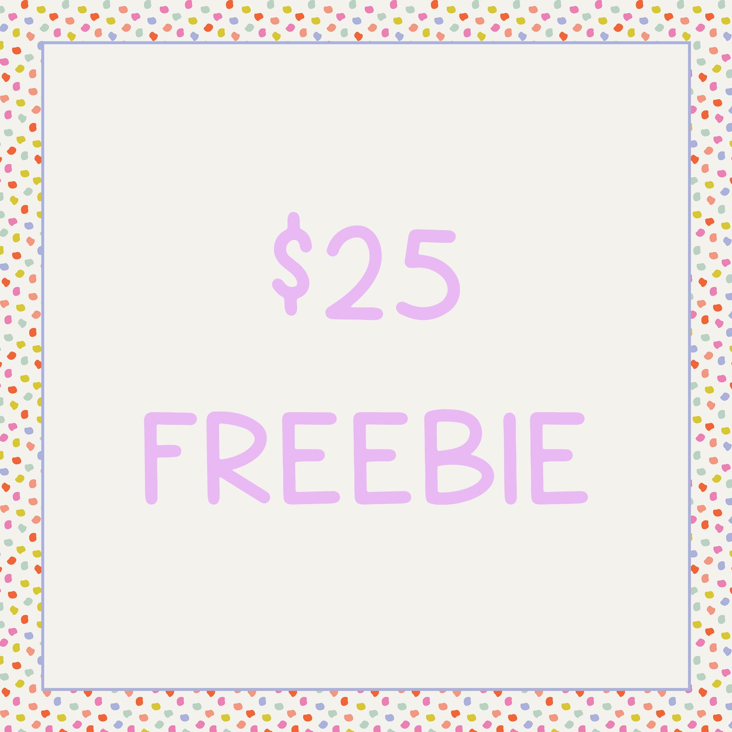 $25 Freebie