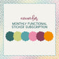 Monthly Functional Sticker Subscription